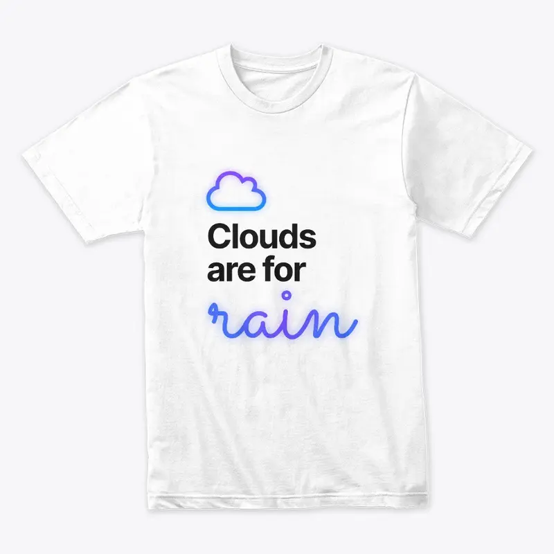 Clouds are for Rain