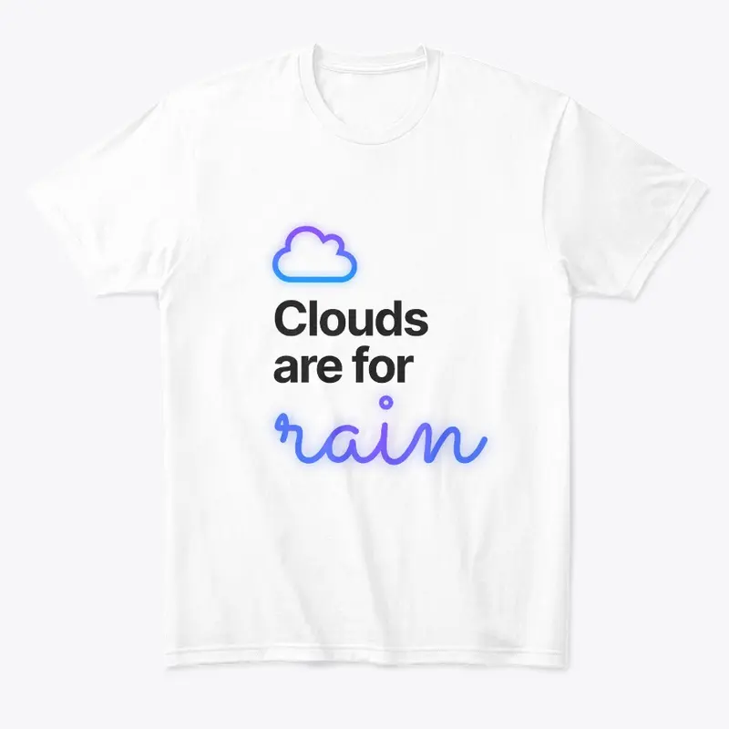 Clouds are for Rain