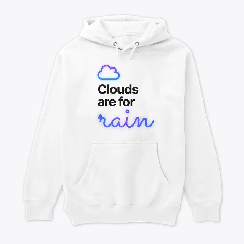 Clouds are for Rain